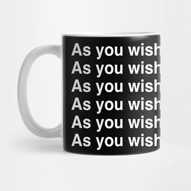 As You Wish& by RachaelMakesShirts